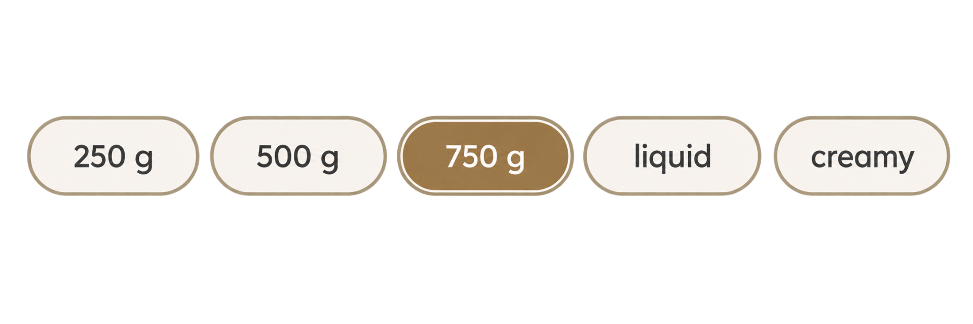 Available in 250 g, 500 g and 750 g, as well as in liquid or creamy form